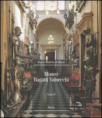Museo Bagatti Valsecchi. Vol. 2