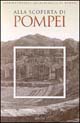 Pompei. Alla scoperta di Pompei
