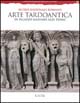 Arte tardoantica. Museo nazionale romano in palazzo Massimo alle Terme