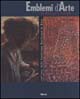 Emblemi d'arte. Da Boccioni a Tancredi. Cent'anni della Fondazione Bevilacqua La Masa