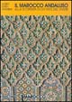 Il Marocco andaluso. Alla scoperta di un'arte del vivere