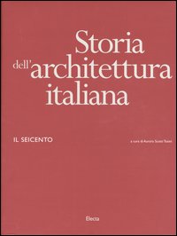 Storia dell'architettura italiana. Il Seicento