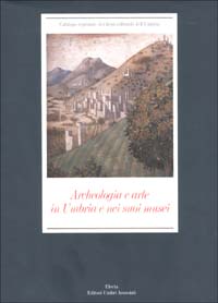 Archeologia e arte in Umbria e nei suoi musei