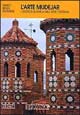 L'arte mudejar: l'estetica musulmana nell'arte cristiana. Spagna