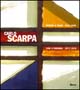 Carlo Scarpa. Mostre e musei 1944-1976. Case e paesaggi 1972-1978