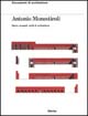 Antonio Monestiroli. Opere, progetti, studi di architettura