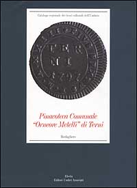 Pinacoteca comunale «Orneore Metelli» di Terni. Medagliere