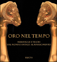 Oro nel tempo. Meraviglie e tesori dal mondo antico al Rinascimento