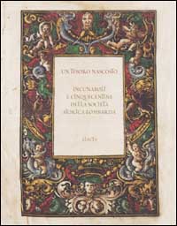 Un Tesoro Nascosto. Incunaboli e cinquecentine della Società storica lombarda