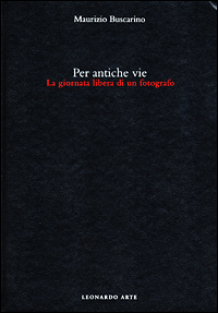Per antiche vie. La giornata libera di un fotografo