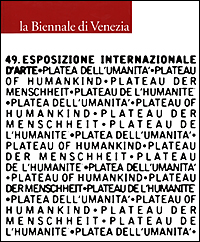 La Biennale di Venezia. 49ª esposizione internazionale d'arte. Platea dell'umanità