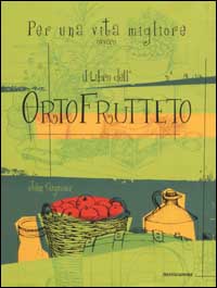 Per una vita migliore ovvero il libro dell'OrtoFrutteto