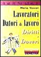 Lavoratori e datori di lavoro. Diritti e doveri