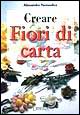 Creare fiori di carta