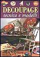 Decoupage. Tecnica e modelli