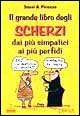 Il grande libro degli scherzi. Dai più simpatici ai più perfidi