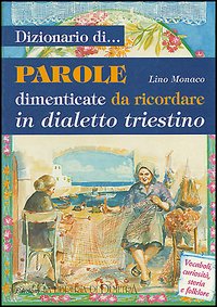Dizionario delle parole. Dialetto triestino