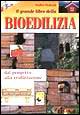 Il grande libro della bioedilizia. Dal progetto alla realizzazione
