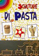 Sculture di pasta