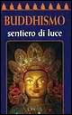 Buddhismo. Sentiero di luce