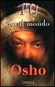 Tu sei il mondo. Osho
