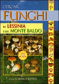Cercar funghi in Lessinia e sul Monte Baldo