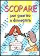 Scopare per guarire e dimagrire