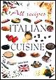 Tutte le ricette. Italia in cucina. Ediz. inglese