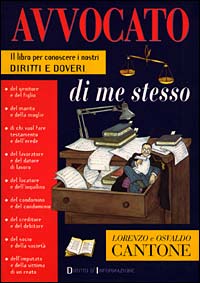 Avvocato di me stesso. Il libro per conoscere i nostri diritti e doveri