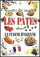 Toutes les recettes. Les pâtes dans la cuisine italienne
