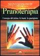 Nuovo manuale di pranoterapia. L'energia del prana, le mani, la guarigione