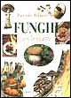 Piccolo atlante dei funghi con le ricette