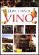 Come farsi il vino