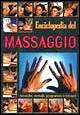 Enciclopedia del massaggio. Guida illustrata a tutte le tecniche, con indicazioni passo passo e approfondimenti