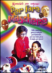 Per fare maschere, mascherine, mascheroni