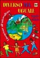 Diverso ma uguale. Educazione alla multicultura