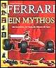 Ferrari. Un mito. La storia, lo sport, gli uomini, le macchine. Ediz. tedesca