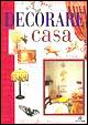 Decorare casa