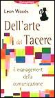 Dell'arte del tacere. Il management della comunicazione