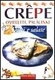 Crepes, omelettes, palacinke dolci e salate