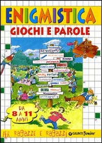 Enigmistica. Giochi e parole (8-11 anni)