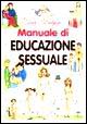 Ciao cicogna. Manuale dell'educazione sessuale