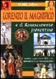 Lorenzo il Magnifico e il Rinascimento fiorentino