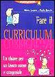 Fare il curriculum. La chiave per un lavoro nuovo e congeniale