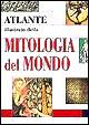 Atlante illustrato della mitologia del mondo