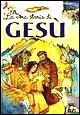 La vera storia di Gesù