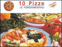 Dieci pizze da fare in casa