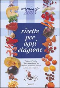 Calendario 2003. Ricette per ogni stagione