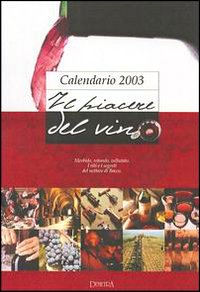 Il piacere del vino. Calendario 2003