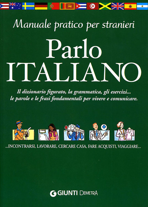 Parlo italiano. Manuale pratico per stranieri